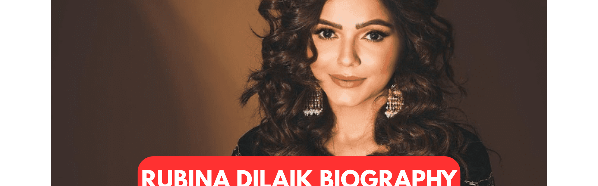 Rubina Dilaik Biography