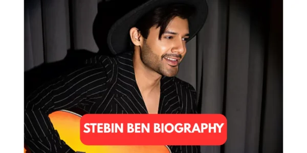 Stebin Ben Biography