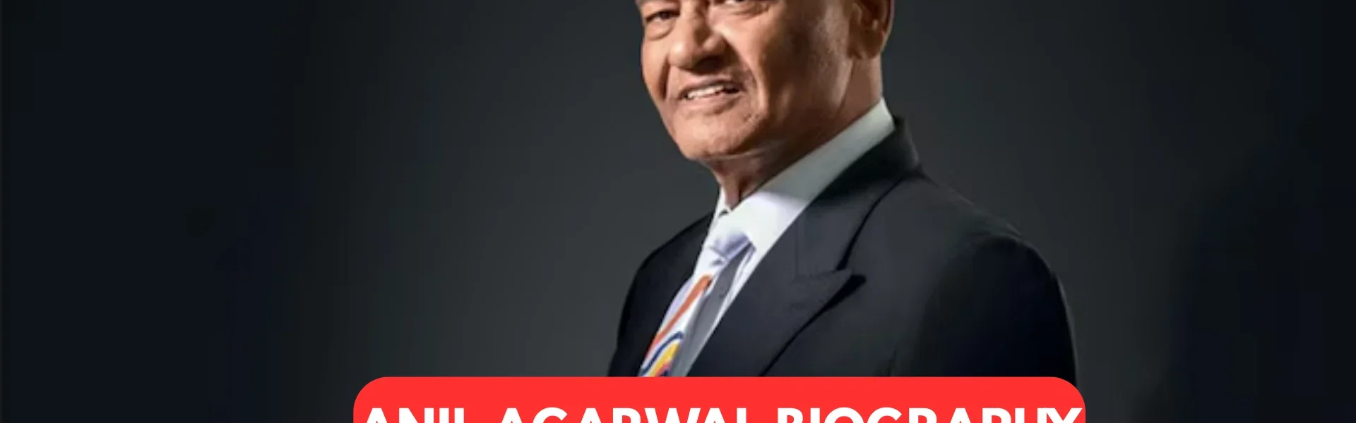 Anil Agarwal Biography