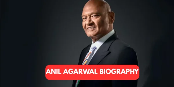 Anil Agarwal Biography