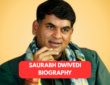 saurabh dwivedi biography